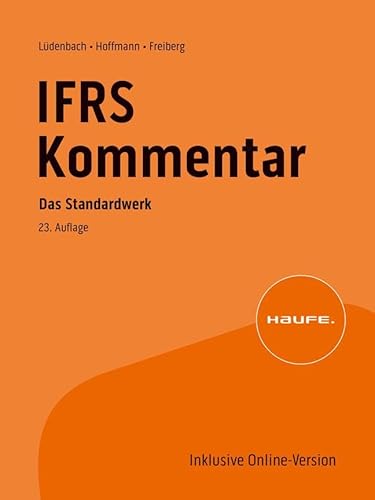 Haufe IFRS-Kommentar 23. Auflage: Das Standardwerk bereits in der 23. Auflage (Haufe Fachbuch) von Haufe