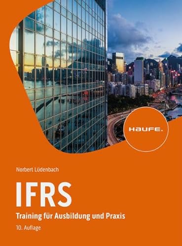 IFRS: Training für Ausbildung und Praxis (Haufe Fachbuch) von Haufe