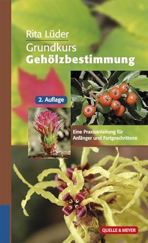 Grundkurs Gehölzbestimmung: Eine Praxisanleitung für Anfänger und Fortgeschrittene