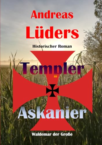 Templer und Askanier: Waldemar der Große