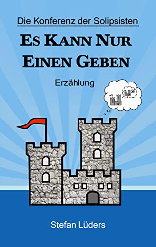 Die Konferenz der Solipsisten: Es kann nur einen geben von Books on Demand GmbH