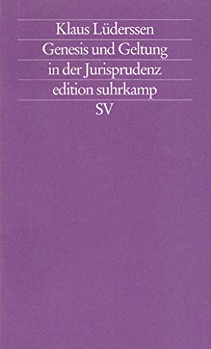 Genesis und Geltung in der Jurisprudenz (edition suhrkamp) von Suhrkamp Verlag