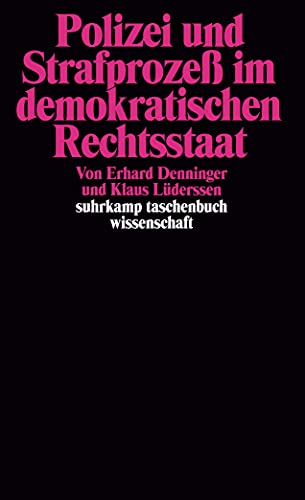 Polizei und Strafprozeß im demokratischen Rechtsstaat (suhrkamp taschenbuch wissenschaft)