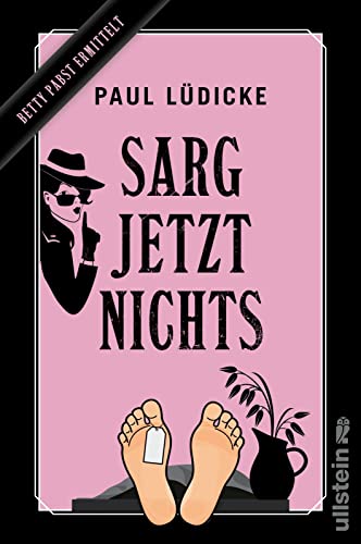 Sarg jetzt nichts: Betty Pabst ermittelt | Ein Bestatterkrimi zum Totlachen (Betty-Pabst-Serie, Band 2)