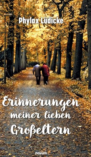 Erinnerungen meiner lieben Großeltern: DE von novum Verlag