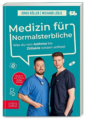 Medizin für Normalsterbliche: Was du von Asthma bis Zöliakie wissen solltest Medizin für Normalsterbliche: Was du von Asthma bis Zöliakie wissen solltest