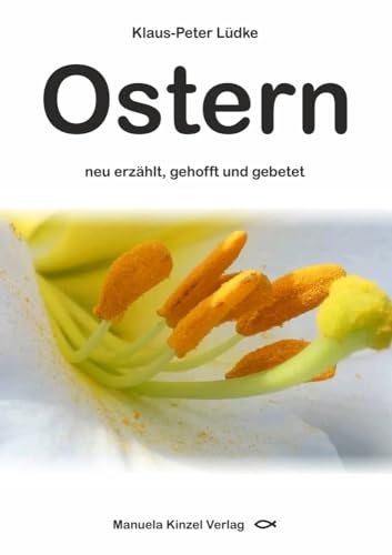 Ostern neu erzählt, gehofft und gebetet von Manuela Kinzel Verlag