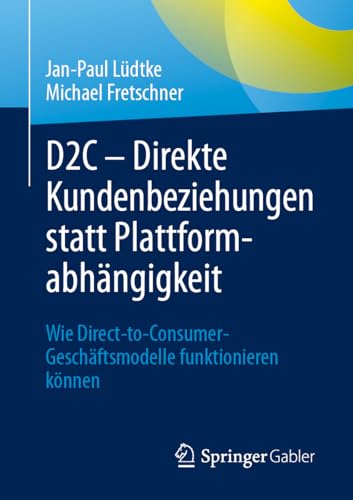 D2C – Direkte Kundenbeziehungen statt Plattformabhängigkeit: Wie Direct-to-Consumer-Geschäftsmodelle funktionieren können
