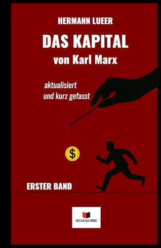 Das Kapital von Karl Marx: aktualisiert und kurz gefasst – Band 1 von Red & Black Books