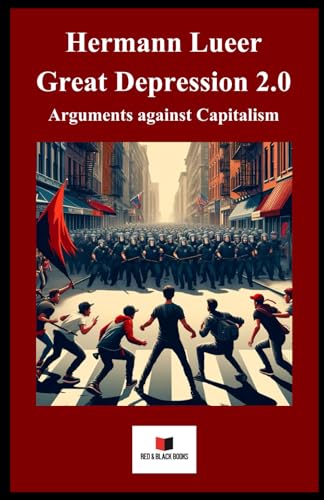 Great Depression 2.0: Arguments against capitalism von Independently Published