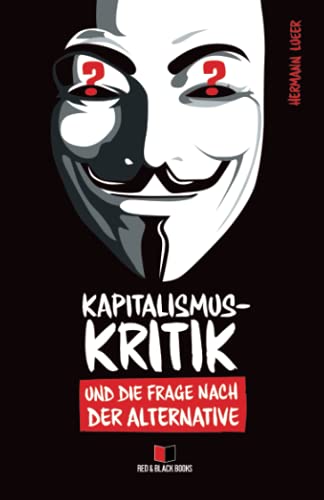 Kapitalismuskritik und die Frage nach der Alternative von Red & Black Books