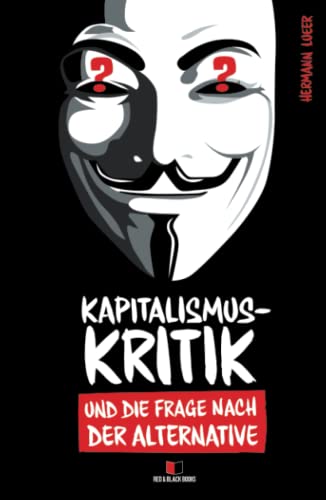 Kapitalismuskritik und die Frage nach der Alternative von Red & Black Books
