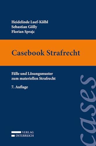 Casebook Strafrecht: Fälle und Lösungsmuster zum materiellen Strafrecht von Verlag Österreich