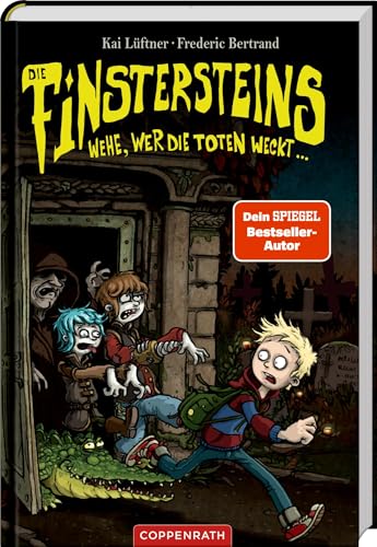 Die Finstersteins (Bd. 1): Wehe, wer die Toten weckt ...: Gruselspaß mit untoter Adelsfamilie und witzigem Krokodil, ab 9 Jahren (Die Finstersteins, 1, Band 1) von Coppenrath Verlag GmbH & Co. KG