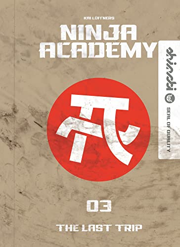Ninja Academy 3. The Last Trip: Der etwas andere Schulalltag – packender Lesestoff für Kinder ab 9 Jahren