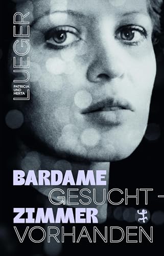 Bardame gesucht – Zimmer vorhanden von Matthes & Seitz Berlin