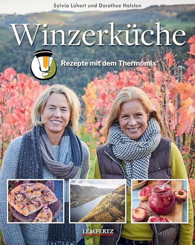 Winzerküche: Rezepte mit dem Thermomix® von Edition Lempertz
