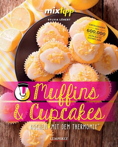 mixtipp: Muffins und Cupcakes: Kochen mit dem Thermomix® von Edition Lempertz