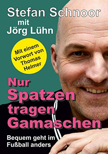 Nur Spatzen tragen Gamaschen: Bequem geht im Fußball anders