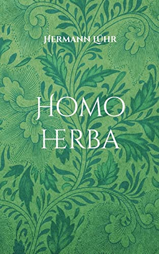 Homo herba: Roman von Books on Demand