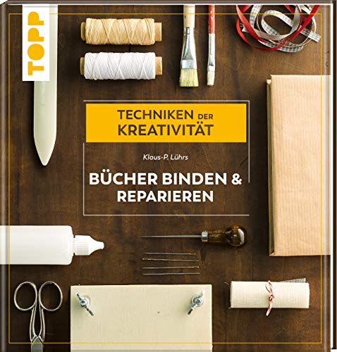 Bücher binden und reparieren: Techniken der Kreativität von Frech