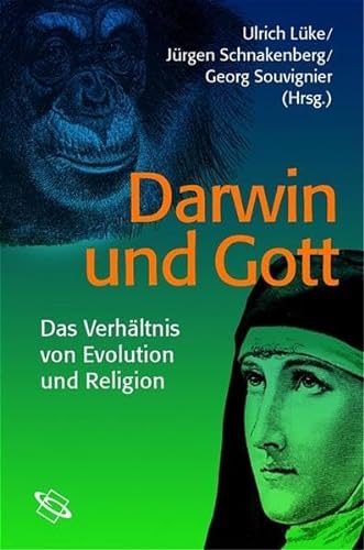 Darwin und Gott. Das Verhältnis von Evolution und Religion.