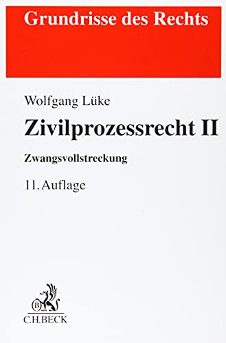 Zivilprozessrecht II: Zwangsvollstreckungsrecht (Grundrisse des Rechts) von Beck C. H.