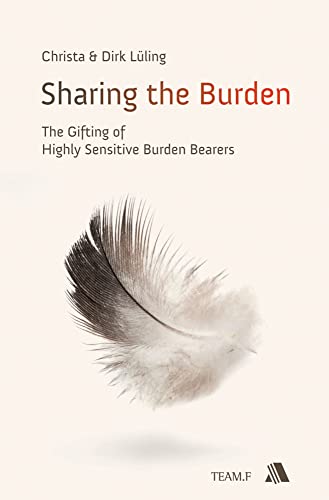 Sharing the Burden: The Gifting of Highly Sensitive Burden Bearers von Asaph Verlag
