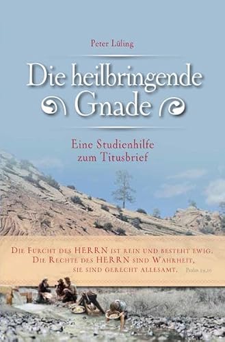 Die heilbringende Gnade: Eine Studienhilfe zum Titusbrief