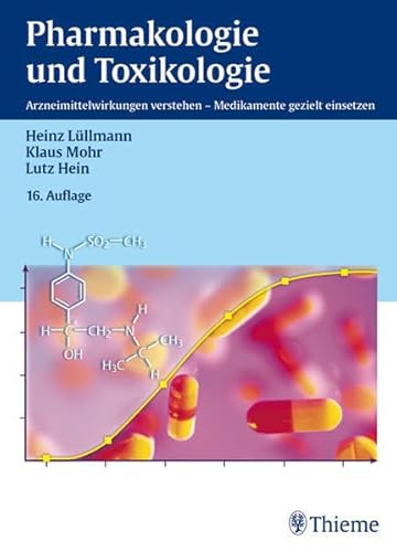 Pharmakologie und Toxikologie: Arzneimittelwirkungen verstehen - Medikamente gezielt einsetzen Pharmakologie und Toxikologie: Arzneimittelwirkungen verstehen - Medikamente gezielt einsetzen
