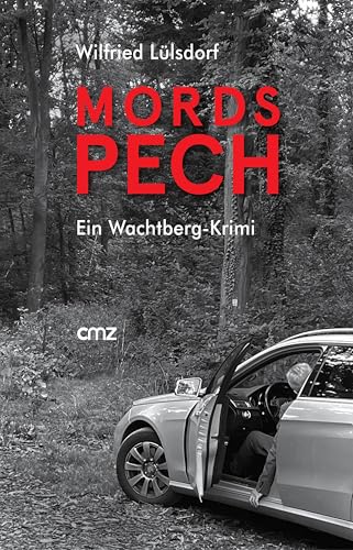 Mordspech: Ein Wachtberg-Krimi von CMZ Verlag
