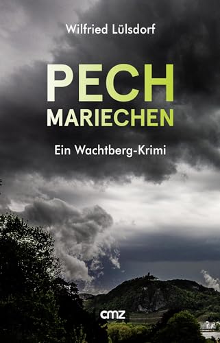 PECHmariechen: Ein Wachtberg-Krimi