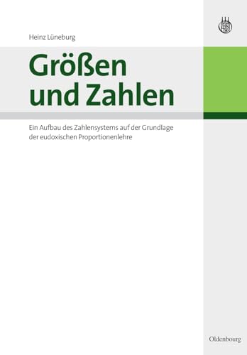 Größen und Zahlen: Ein Aufbau des Zahlensystems auf der Grundlage der eudoxischen Proportionenlehre