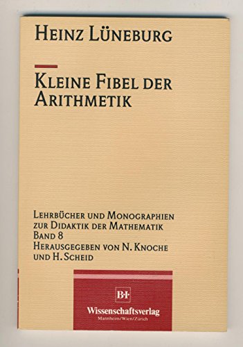 Kleine Fibel der Arithmetik (Lehrbücher und Monographien zur Didaktik der Mathematik)