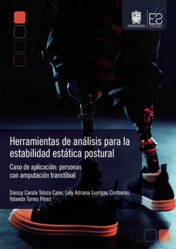 Herramientas de análisis para la estabilidad estática postural: Caso de aplicación: personas con amputación transtibial Herramientas de análisis para la estabilidad estática postural: Caso de aplicación: personas con amputación transtibial von Universidad Distrital Francisco José de Caldas