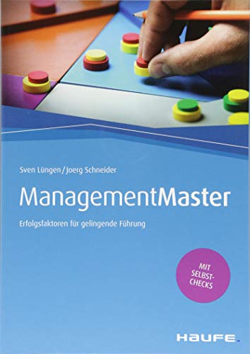 ManagementMaster: Erfolgsfaktoren für gelingende Führung (Haufe Fachbuch)
