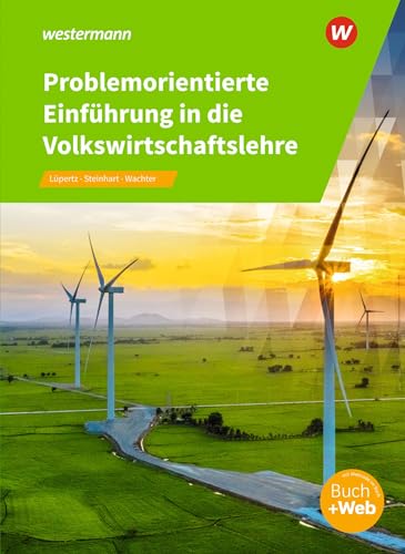 Problemorientierte Einführung in die Volkswirtschaftslehre: Schulbuch: Schülerband