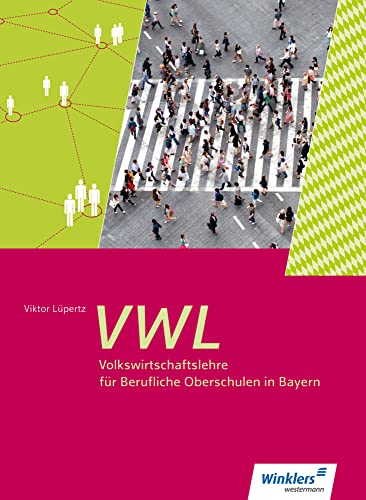 Volkswirtschaftslehre für Berufliche Oberschulen in Bayern: Schulbuch 11 / 12 von Westermann