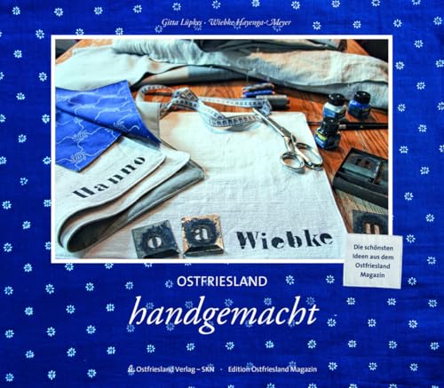 Ostfriesland handgemacht: kreative Ideen, das Buch lädt zum Basteln, Handarbeiten und Werkeln ein von SKN Druck und Verlag