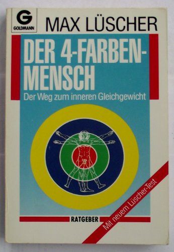 Der 4 Farben-Mensch. Der Weg zum inneren Gleichgewicht. Mit neuem Lüscher-Test