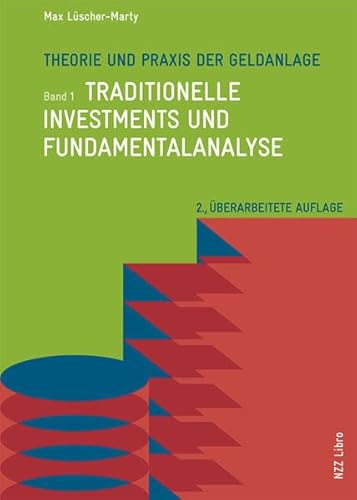 Theorie und Praxis der Geldanlage: Band 1: Traditionelle Investments und Fundamentalanalyse