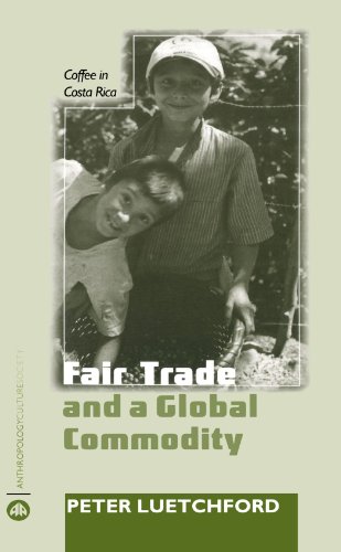 Fair Trade and a Global Commodity: Coffee in Costa Rica (Anthropology, Culture and Society) von Pluto Press (UK)
