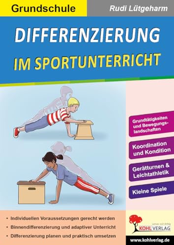 Differenzierung im Sportunterricht / Grundschule: Bewegungsaufgaben für alle Schüler von Kohl-Verlag