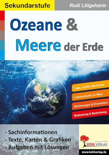 Ozeane & Meere der Erde: Sachinformationen sowie Texte, Karten und Grafiken Ozeane & Meere der Erde: Sachinformationen sowie Texte, Karten und Grafiken von Kohl Verlag