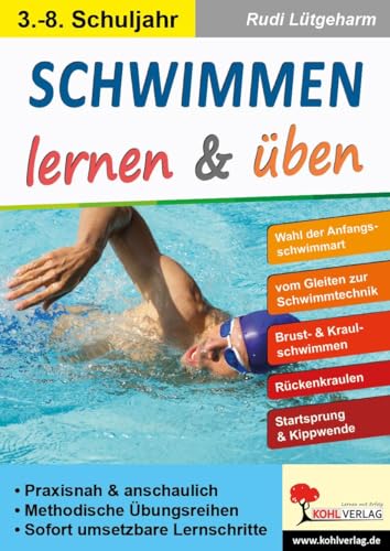 Schwimmen lernen & üben: Praxisnah und anschaulich von Kohl Verlag