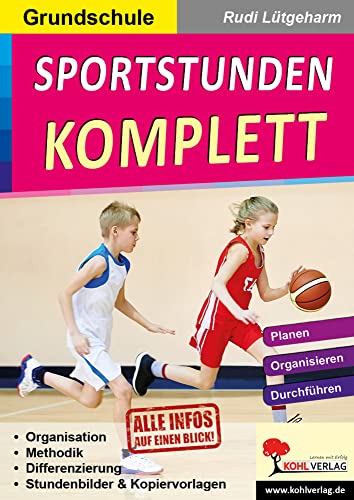 Sportstunden KOMPLETT: Planen - Organisieren - Durchführen Sportstunden KOMPLETT: Planen - Organisieren - Durchführen