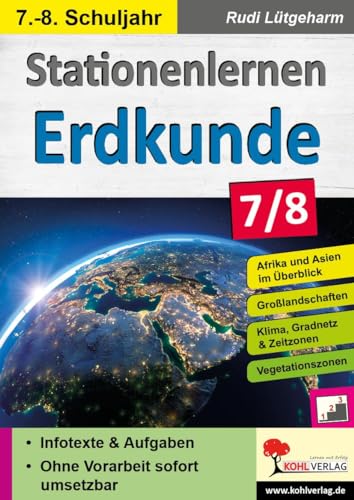 Stationenlernen Erdkunde / Klasse 7-8: Übersichtliche Aufgabenkarten in drei Niveaustufen von Kohl Verlag