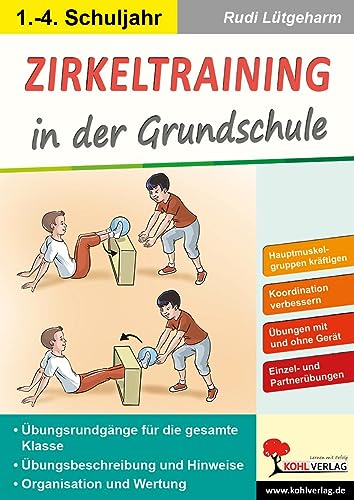 Zirkeltraining in der Grundschule: Hauptmuskelgruppen kräftigen von KOHL VERLAG Der Verlag mit dem Baum