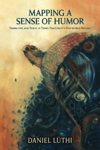 Mapping a Sense of Humor: Narrative and Space in Terry Pratchett’s Discworld Novels von Mythopoeic Press