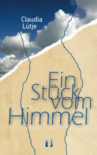 Ein Stück vom Himmel: Liebesroman